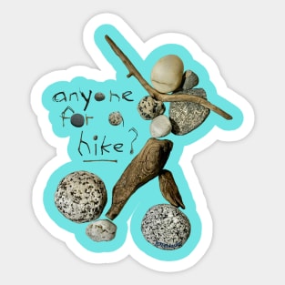 Anyone For A Hike? With Hiker 1 Sticker